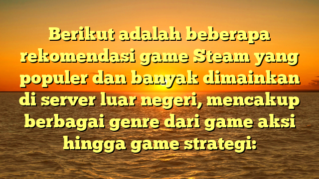 CS:GO adalah game FPS (first-person shooter) yang telah menjadi standar dalam genre ini selama bertahun-tahun