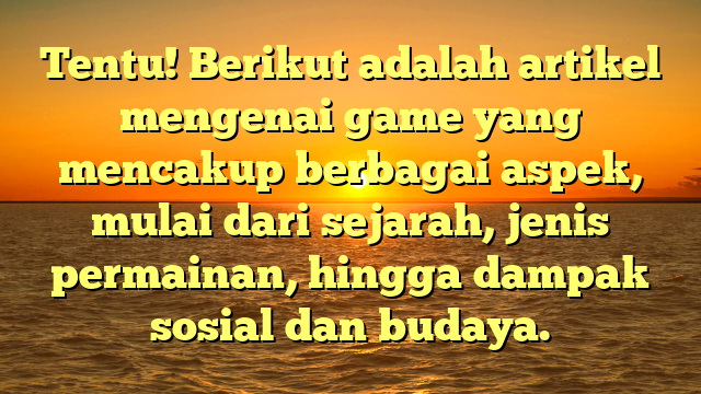 Dunia Game: Evolusi, Jenis, dan Dampaknya di Masyarakat